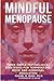 Mindful Menopause: Three Si...