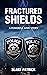Fractured Shields: A tale o...