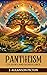Pantheism, Its Story and Si...
