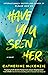 Have You Seen Her