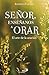 Señor, enséñanos a orar: El...