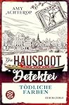 Tödliche Farben (Die Hausboot-Detektei, #4)