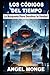 LOS CÓDIGOS DEL TIEMPO: La Búsqueda para Descifrar la Verdad (Spanish Edition)