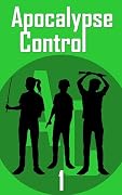 Apocalypse Control: 1