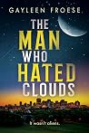 The Man Who Hated Clouds (Ben Ames Case Files, #3) The Man Who Hated Clouds (Ben Ames Case Files, #3)