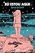 Eu Estou Aqui by Nina LaCour