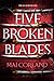 Five Broken Blades (The Broken Blades, #1)