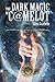 THE DARK MAGIC OF C@MELOT