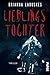 Lieblingstochter: Psychothriller | Beklemmend gut, spannend bis zum Schluss