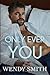 Only Ever You