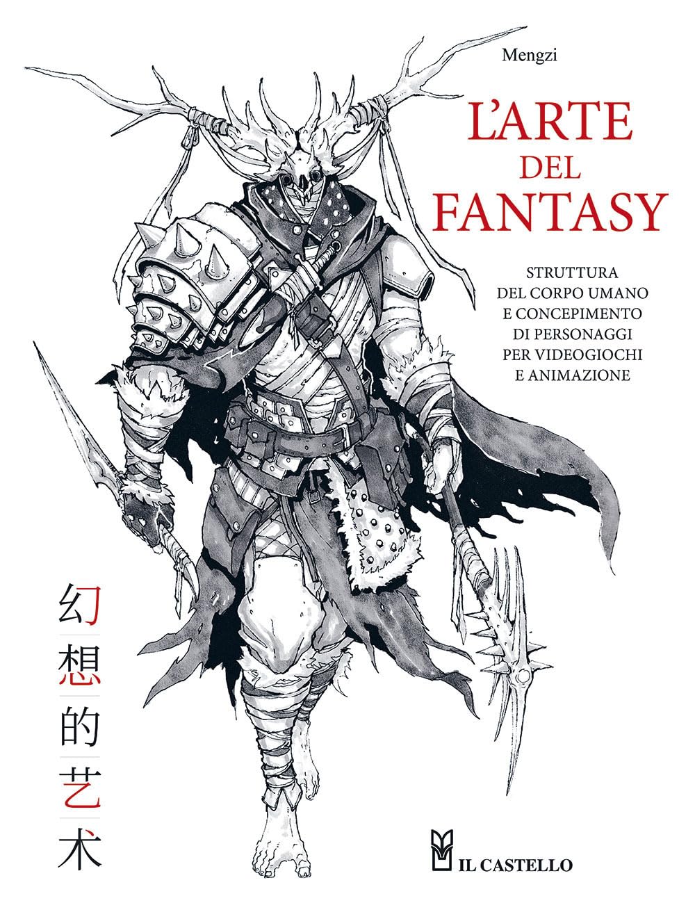L'arte del fantasy – Struttura del corpo umano e concepimento di personaggi per videogiochi e animazione