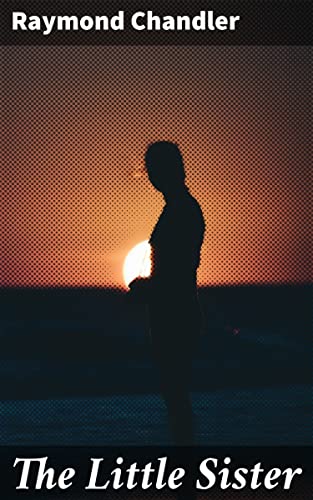The Little Sister: A Gritty Tale of Corruption, Deception, and Moral Ambiguity in Post-War Los Angeles