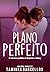 Plano Perfeito (Amores Perf...