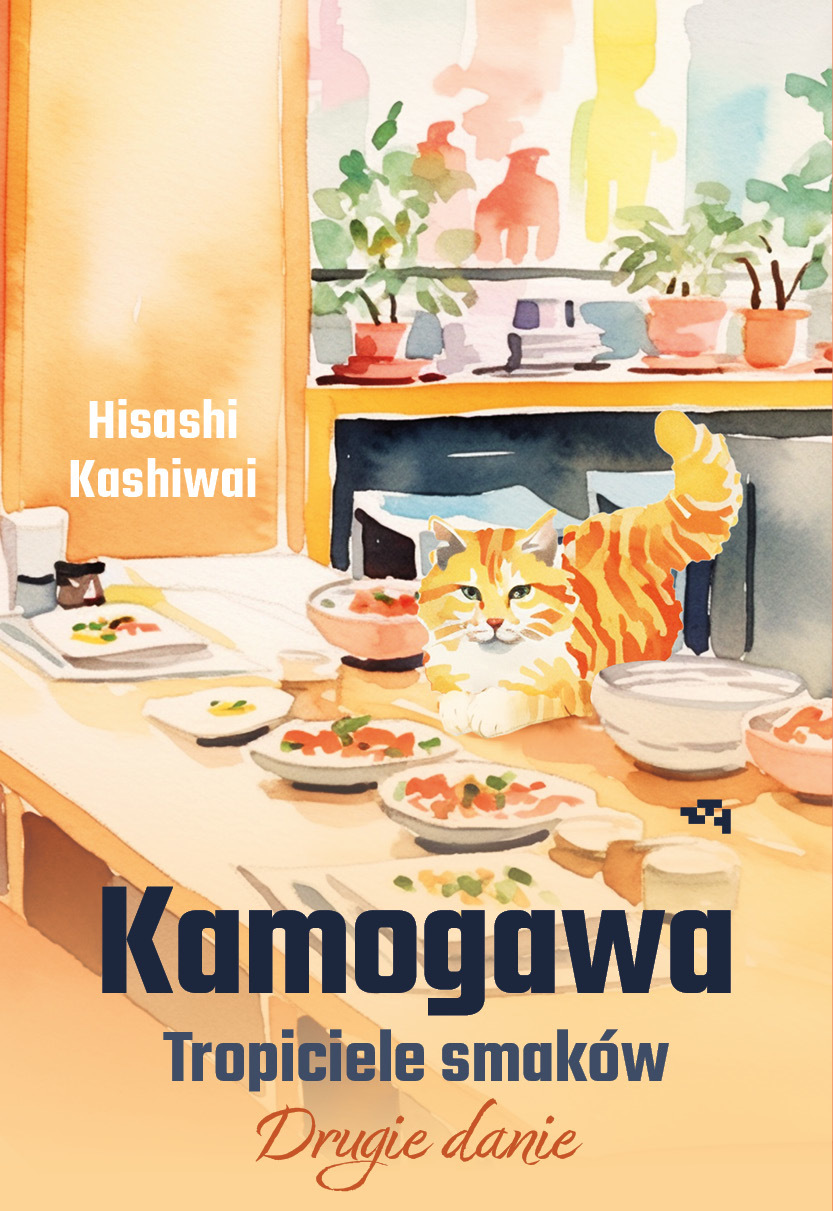 Kamogawa. Tropiciele smaków. Drugie danie (Kamogawa. Tropiciele smaków, #2)