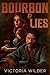 Bourbon & Lies (The Bourbon...