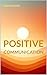 Positive Communication