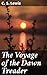 The Voyage of the Dawn Treader: A High Fantasy Adventure to the Eastern Edge of Narnia