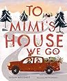 To Mimi's House We Go by Susan Meissner