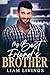 My Best Friend's Brother: A steamy, swoony out-for-you gay romance (Close Connections Book 2)