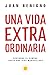 Una Vida Extraordinaria (Spanish Edition)