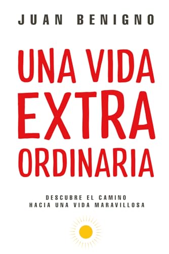 Una Vida Extraordinaria (Spanish Edition)