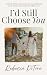 I'd Still Choose You: A Young Widow's Journey of Unconditional Love, Deep Grief, and Life After Loss