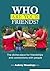 WHO ARE YOUR FRIENDS; THE DIVINE PLACE OF FRIENDSHIPS AND CON... by AUBREY MWASINGA