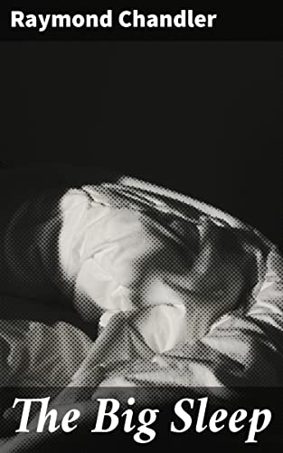 The Big Sleep: Enriched edition. Navigating deceit and corruption in 1930s Los Angeles