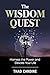 The Wisdom Quest: Harness the Power and Elevate Your Life, Your 30-Day Challenge