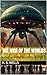 The War Of The Worlds: The Original Classic (Illustrated)