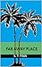Far Away Place: A Contempor...