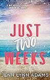 Just Two Weeks
