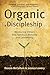 Organic Discipleship