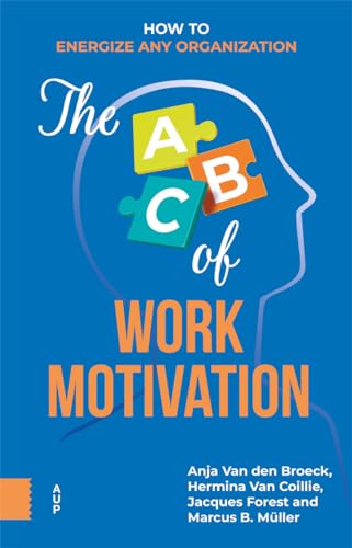 The ABC of Work Motivation: How to Energize Any Organization (Paperback)