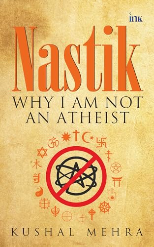 Nastik: Why I Am Not an Atheist Paperback (Paperback)