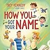 How You Got Your Name by Trey Kennedy