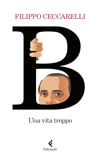 B. Una vita troppo (Kindle Edition)