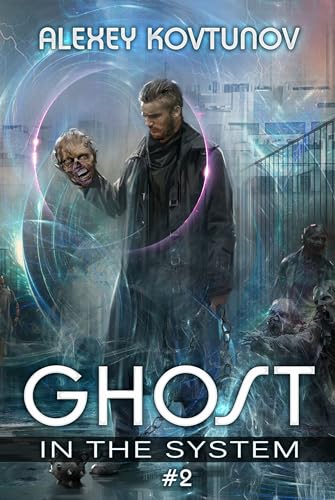 Ghost in the System (Book 2): An Apocalypse LitRPG Series