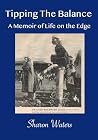 Tipping the Balance: A Memoir of Life on the Edge