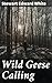 Wild Geese Calling: A Wilderness Adventure in British Columbia