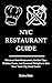 NYC Restaurant Guide: Uncover the Best Restaurants, Insider Tips, Hidden Gems, and Seasonal Delights in this New York City Food Guide