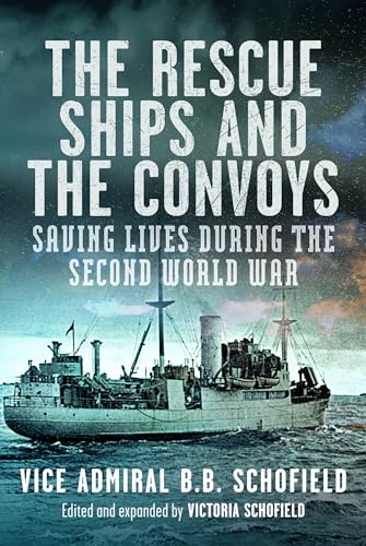 The Rescue Ships and the Convoys: Saving Lives During The Second World War (Hardcover)