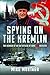 Spying on the Kremlin by Mike Murtagh Spying on the Kremlin by Mike Murtagh