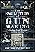 The Evolution of Gun Making...