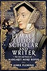 The Female Tudor Scholar and Writer by Aimee  Fleming