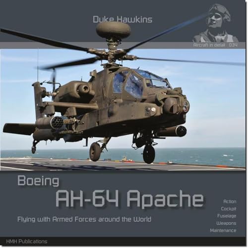Boeing AH-64 Apache: Aircraft in Detail (Duke Hawkins)
