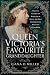 Queen Victoria's Favourite Granddaughter: Princess Victoria of Hesse and by Rhine, the Most Consequential Royal You Never Knew