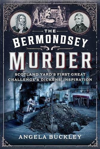 The Bermondsey Murder: Scotland Yard’s First Great Challenge and Dickens’ Inspiration (Paperback)