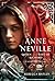 Anne Neville: Queen and Wife of Richard III