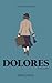 Dolores: Una novela